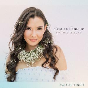 Caitlin Finnie Releases Debut Album 'So This Is Love'