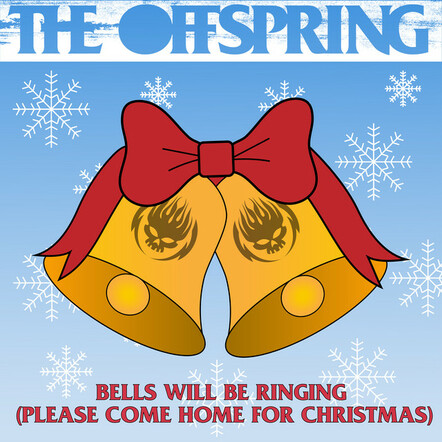 The Offspring Release 'Bells Will Be Ringing (Please Come Home For Christmas)'