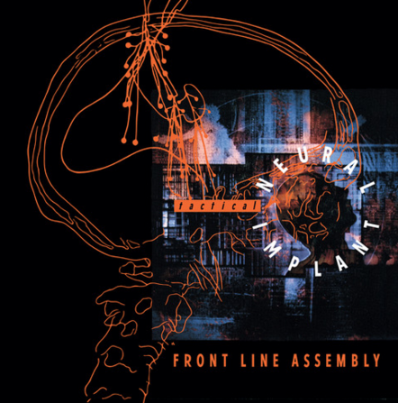 Wax Trax! Records Announces 30th-Anniversary Reissue Of Front Line Assembly's Groundbreaking Studio LP 'Tactical Neural Implant'