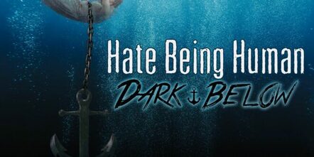 Dark Below's "Hate Being Human"