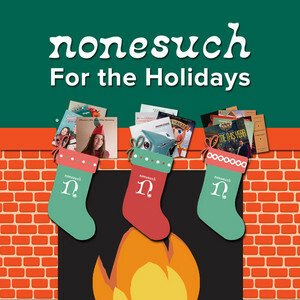 Nonesuch For The Holidays Playlist