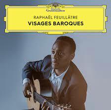 Baroque Faces - Raphael Feuillatre Projects The Many Faces Of Baroque Music In His Deutsche Grammophon Solo Debut Album, Visages Baroques, Set For Release 31 March 2023