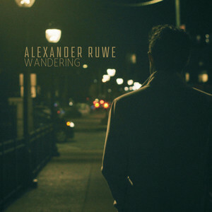Alexander Ruwe's Insightful Single "Wandering" Offers Community In Hard Times