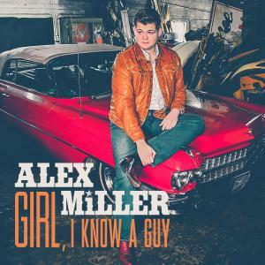 Alex Miller Strikes Hopeful Note With Upbeat Love Song "Girl, I Know A Guy"