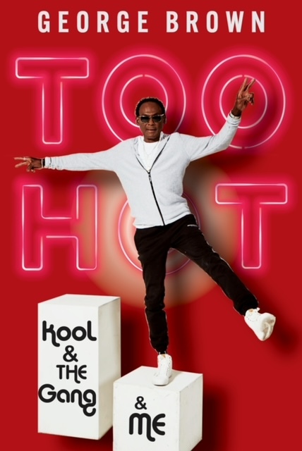 Kool & The Gang Founder George Brown Pens Memoir Too Hot: Kool & The Gang & Me Out July 11