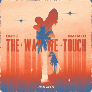 Bijou & Maholo Join Forces To Unveil Summer Anthem 'The Way We Touch'