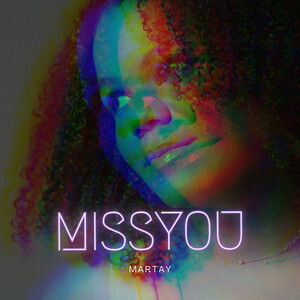 Martay Drops Energetic New Release "Miss You"