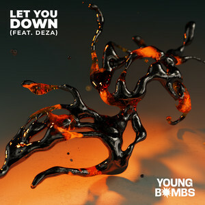 Young Bombs Unleashes New Single 'Let You Down' Ft. Deza