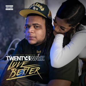 California Hip Hop Artist Twenty3wayz Drops Gripping New Single "Love Better"