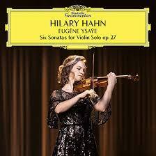 Hilary Hahn's Recording Of Eugene Ysaye's Six Sonatas For Solo Violin Out Now