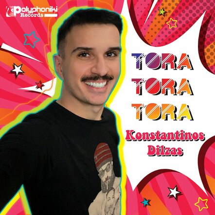 The Summer 2023 Hit Comes From Greece! Konstantinos Dilzas Presents "Tora Tora Tora"!