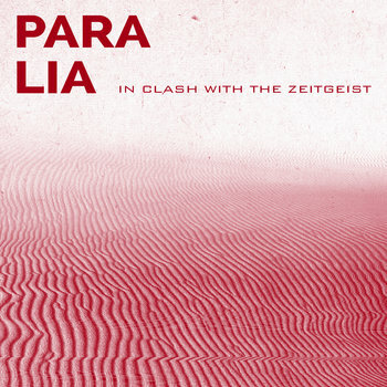 German Post-Punk Indie Rock Duo Para Lia Presents 'In Clash With The Zeitgeist' Album