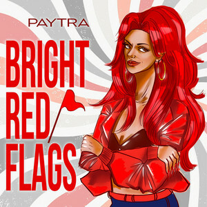 Female Powerhouse Paytra Drops New Single "Bright Red Flags"