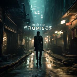 Robert Rene "Promises", Part Two Of The Trilogy