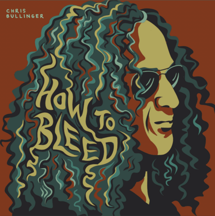 Chris Bullinger Releases Full-Length LP 'How To Bleed'