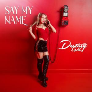 Pop Sensation Destiny Malibu Announces Highly Anticipated New Single And Music Video "Say My Name," September 29, 2023
