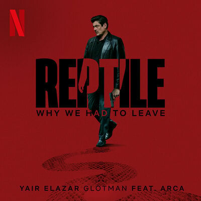 Reptile Single Release "Why We Had To Leave" From Composer Yair Elazar Glotman