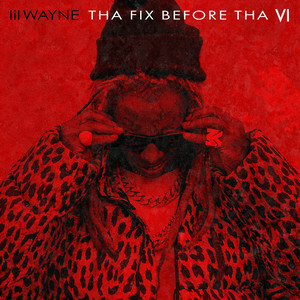 Lil Wayne Drops Mixtape 'Tha Fix Before Tha VI'