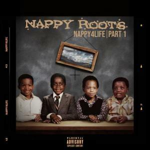 Nappy Roots Unveils Their 9th Studio Album Titled 'NAPPY4LIFE'