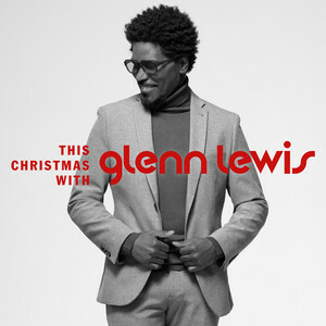 Neo-Soul Singer/Songwriter Glenn Lewis Has Launched His Holiday Collection, Titled 'This Christmas With Glenn Lewis'