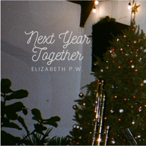 Folk Singer/Songwriter & Composer Elizabeth PW To Release Nostalgic Holiday Single "Next Year Together" On December 14, 2024