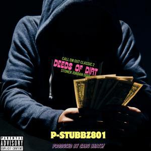 Fiery Rap To Redefine The Underground Sound- Pstubbz801 Astounds All With "Call Em Out Classic 2- Deeds Of Dirt"