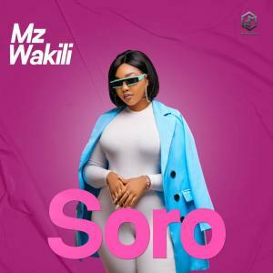 Afrobeat Singer/Songwriter Mz Wakili Kicks Of 2024 With The Release Of "Soro", Her Brand New And First Full Studio Album