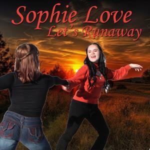Sophie Love Drops First Single "Let's Runaway"