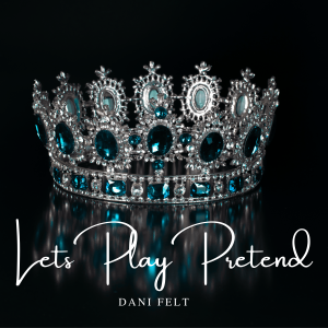 Dani Felt To Release Enchanting Valentine's Day Single "Let's Play Pretend" On February 13, 2024