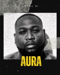 Afro-Pop Music Sensation Loyal XI's Releases His New Single Called "Aura"