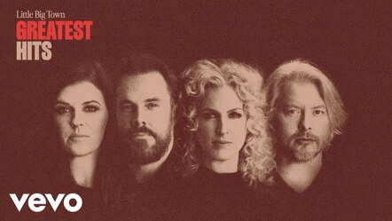 Little Big Town Continue 25th Anniversary Celebration With The Release Of Greatest Hits Album