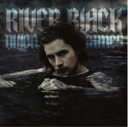 Dillon James To Release River Black EP July 12, 2024