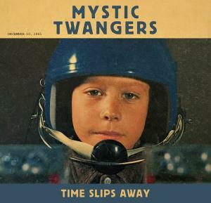 Americana Pop-Rock Ensemble The Mystic Twangers Announce New Album 'Time Slips Away'