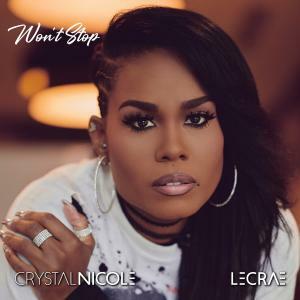 Grammy Award-Winning Songwriter Crystal Nicole Makes Her Highly Anticipated Artist Debut With "Won't Stop" Ft. Lecrae