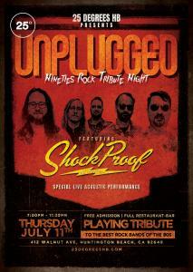 25 Degrees Huntington Beach Presents Unplugged: A Special Acoustic Night Featuring Shock Proof - July 11th
