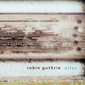 Cocteau Twins Vanguard Robin Guthrie Unveils 'Atlas', A New EP Of Luminous Soundscapes