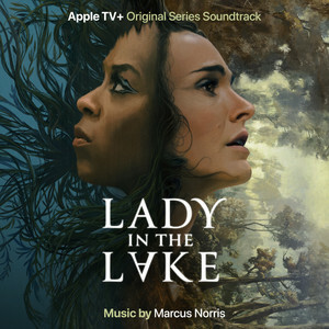 Out Now 'Lady In The Lake' Original Series Soundtrack By Dr Marcus Norris