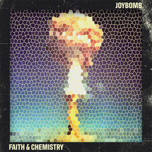 Joybomb Share New Single 'Faith & Chemistry'