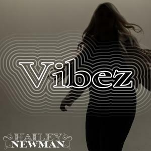 Hailey Newman's New Single 'Vibez' Drops On July 30, 2024