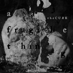 The Cure Release New Song 'A Fragile Thing'