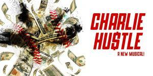 New Musical "Charlie Hu$tle" Explores Baseball's Most Controversial Legend