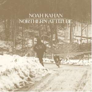 Noah Kahan To Release Canadian Exclusive 7-Inch Vinyl For The Single "Northern Attitude" On November 8, 2024