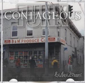 New York Native Rapper Contageous Funk Is Unstoppable In His Epic New Single "By Any Means"