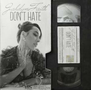 "Don't Hate" By Jahdyn Faith- R&B Sensation