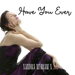 Xandra Myriam X Launches New Jazz Album 'Have You Ever'