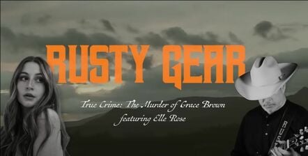 Rusty Gear Releases True Crime: The Murder Of Grace Brown Featuring Elle Rose