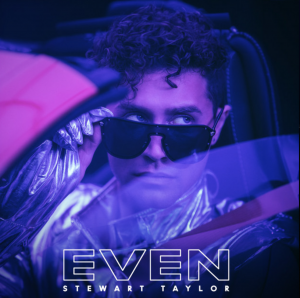 Stewart Taylor Releases Brand New Music Video 'Even'