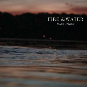 Matt Oakley Proves That Opposites Attract, Even "Fire & Water" - Finding Harmony In The Contradictions