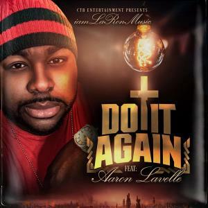 I Am La'Ron Music Drops Hot New Christian Hip Hop Single "Do It Again"