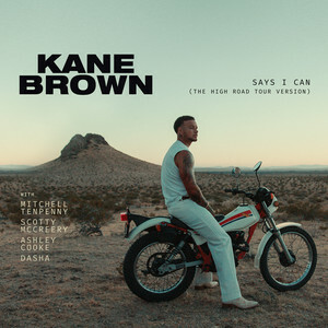 Kane Brown Releases 'Says I Can (The High Road Tour Version)'